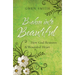 Broken Into Beautiful: How God Restores the Wounded Heart