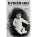 El pequeño Adolf y los demonios de la mente: El joven Hitler 1