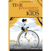 Time Management Skills for Kids (Over 12)