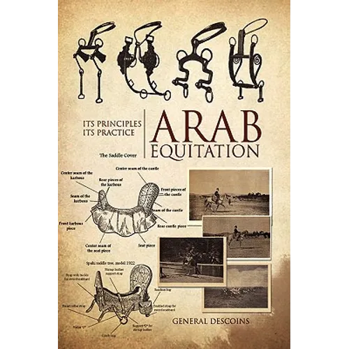 Arab Equitation: Its Principles Its Practice