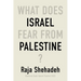What Does Israel Fear from Palestine?