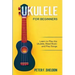 Ukulele for Beginners: Learn to Play the Ukulele, Read Music and Play Songs