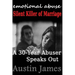 Emotional Abuse Silent Killer of Marriage - A Recovering Abuser Speaks Out