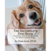 The Incomplete Dog Book: Nothing You Ever Wanted To Know About Dogs