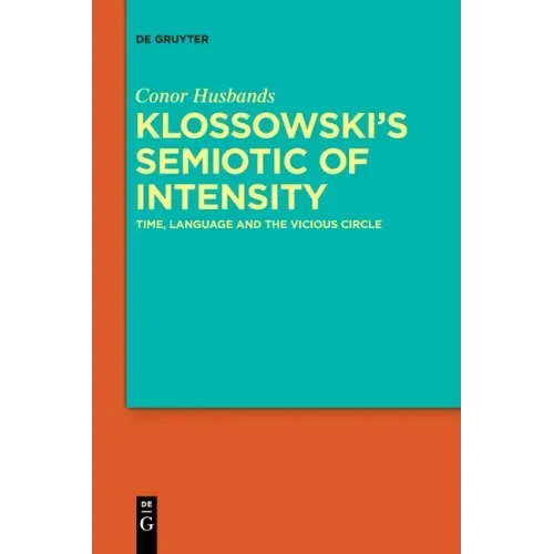 Klossowski's Semiotic of Intensity: Time, Language and the Vicious Circle
