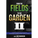 From the Fields to The Garden II