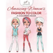 Amazing Women's Fashion to Color: A Coloring Book