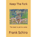 Keep The Fork: The best is yet to come