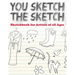 You Sketch the Sketch (Sketchbook for Artists of All Ages)