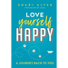 Love Yourself Happy: A Journey Back to You