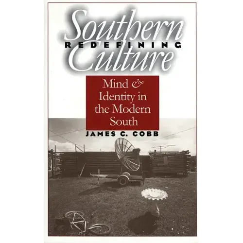 Redefining Southern Culture: Mind and Identity in the Modern South