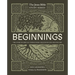 Beginnings Bible Study Guide: The Story of How All Things Were Created by God and for God