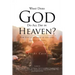 What Does God Do All Day In Heaven