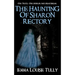 The Haunting of Sharon Rectory: Our Truth, Our Horror And Heartbreak