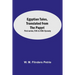 Egyptian Tales, Translated From The Papyri: First Series, Ivth To Xiith Dynasty