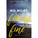 No More Faking Fine: Ending the Pretending