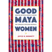 Good Maya Women: Migration and Revitalization of Clothing and Language in Highland Guatemala