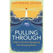 Pulling Through: Help for Families Navigating Life-Changing Illness