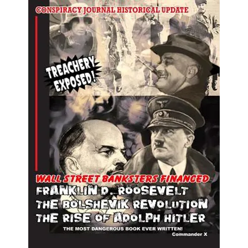 Wall Street Banksters Financed Roosevelt, Bolshevik Revolution and: The Most Dangerous Book Ever Written