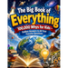 The Big Book of Everything: 100,000 Whys for Kids - Endless Answers to All Your Favorite Questions