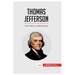 Thomas Jefferson: Entre el ideal y la realidad del poder