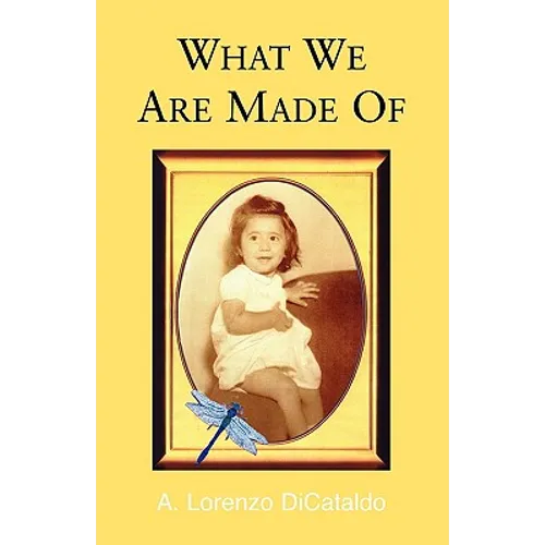 What We Are Made of