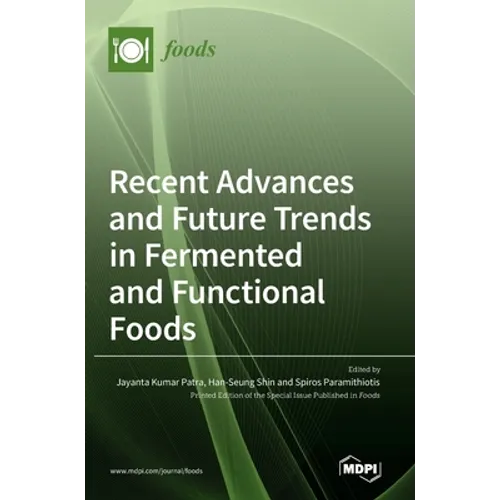 Recent Advances and Future Trends in Fermented and Functional Foods