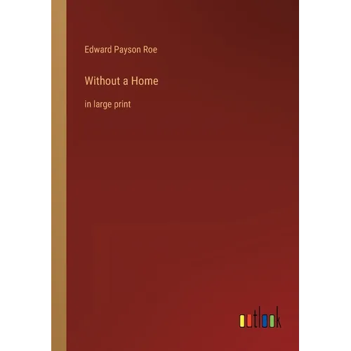 Without a Home: in large print