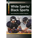 White Sports/Black Sports: Racial Disparities in Athletic Programs