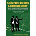 Sales Presentations & Demonstrations. Sales Training Course / Handbook: Gain Pre-Commitment; Read & Send Nonverbal Messages; Practical How-To Presenta