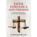 Faith, Forensics, and Firearms: A Spiritual Psychoanalysis of Three Forensic Trauma Cases
