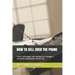 How to Sell Over the Phone: Tools, techniques and methods to manage a successful negotiation phone call