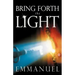 Bring Forth the Light
