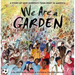 We Are a Garden: A Story of How Diversity Took Root in America