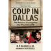 Coup in Dallas: The Decisive Investigation Into Who Killed JFK