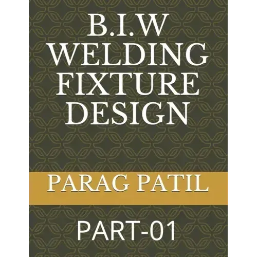 B.I.W Welding Fixture Design: Part-01