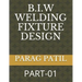 B.I.W Welding Fixture Design: Part-01