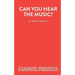 Can You Hear The Music?