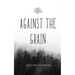 Against the Grain
