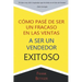 Como Pase de Ser un fracaso en las Ventas a Ser un Vendedor Exitoso