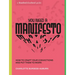 You Need a Manifesto: How to Craft Your Convictions and Put Them to Work