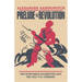 Prelude to Revolution: The Petrograd Bolsheviks and the July 1917 Uprising