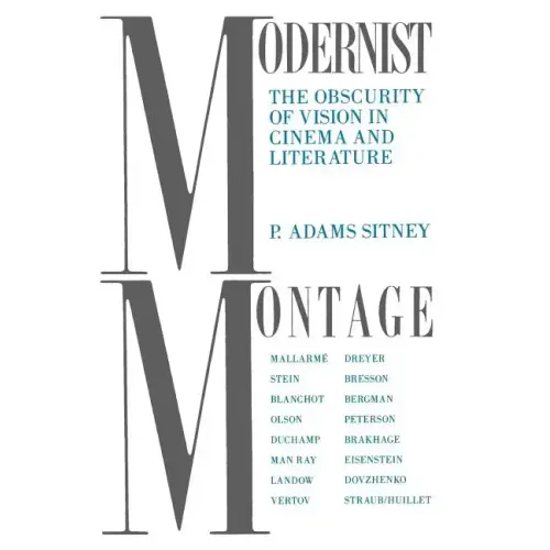 Modernist Montage: The Obscurity of Vision in Cinema and Literature