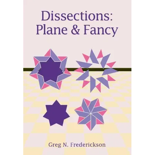 Dissections: Plane and Fancy