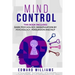 Mind Control: 4 Books in 1: Dark Psychology, Manipulation by Psychology, Persuasion and NLP