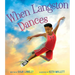 When Langston Dances