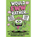 Would EWW Rather? - 200 Hilariously Gross Questions for brave kids ages 8+