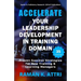 Accelerate Your Leadership Development in Training Domain: Proven Success Strategies for New Training & Learning Managers