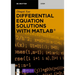 Differential Equation Solutions with Matlab(r)