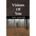 Visions Of You